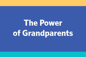 The Power of Grandparents