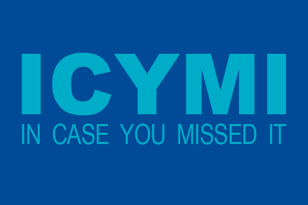 In Case You Missed It - ICYMI